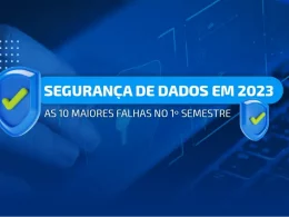 10 maiores falhas de segurança em 2023