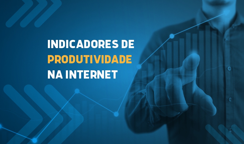 indicadores de produtividade na internet