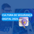 cultura de segurança digital 2024