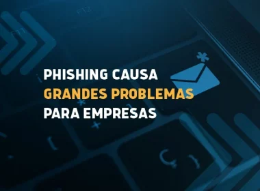 Ataque de phishing pode causar 4 grandes problemas para empresas