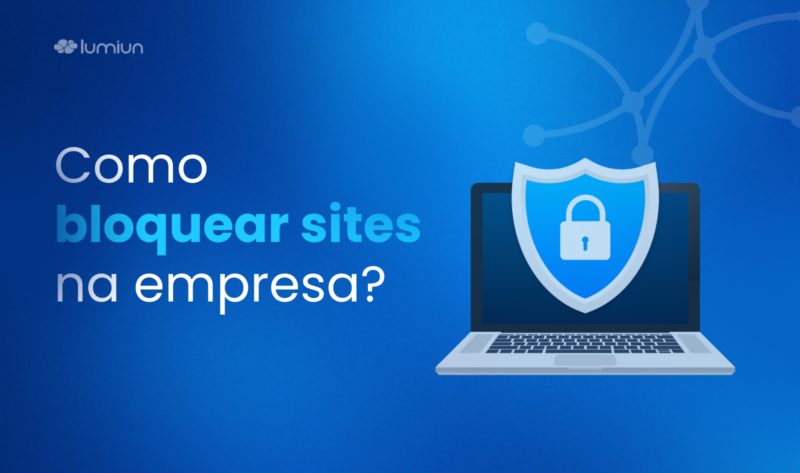 como bloquear sites impróprios na empresa