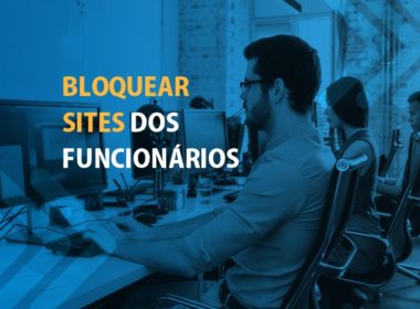 bloquear sites dos funcionários