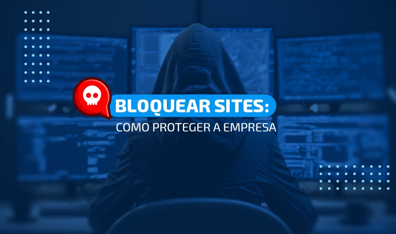 bloquear sites na sua empresa