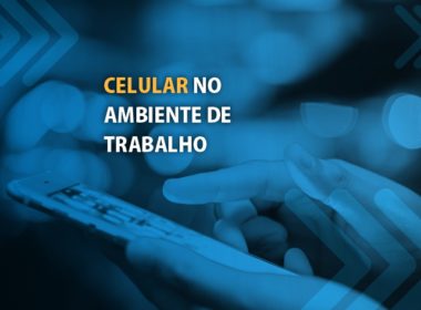 celular no ambiente de trabalho