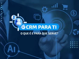 CRM para TI: Gestão de Relacionamento com o cliente