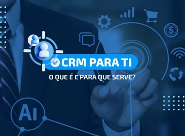 CRM para TI: Gestão de Relacionamento com o cliente