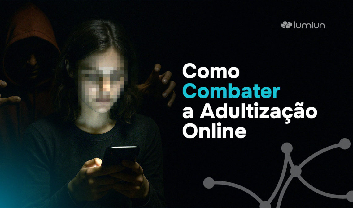 Como Empresas e Escolas Podem Combater a Adultização Online