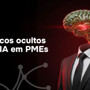 Riscos ocultos da IA em PMEs: Como evitar vazamentos de dados com ...