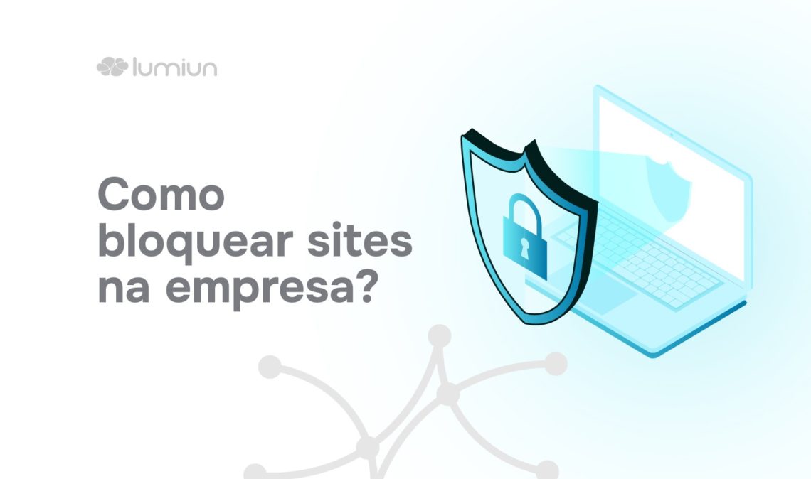 Guia definitivo: como bloquear sites impróprios na empresa