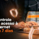 controle de acesso à internet em 7 dias