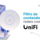 Filtro de conteúdo com Unifi