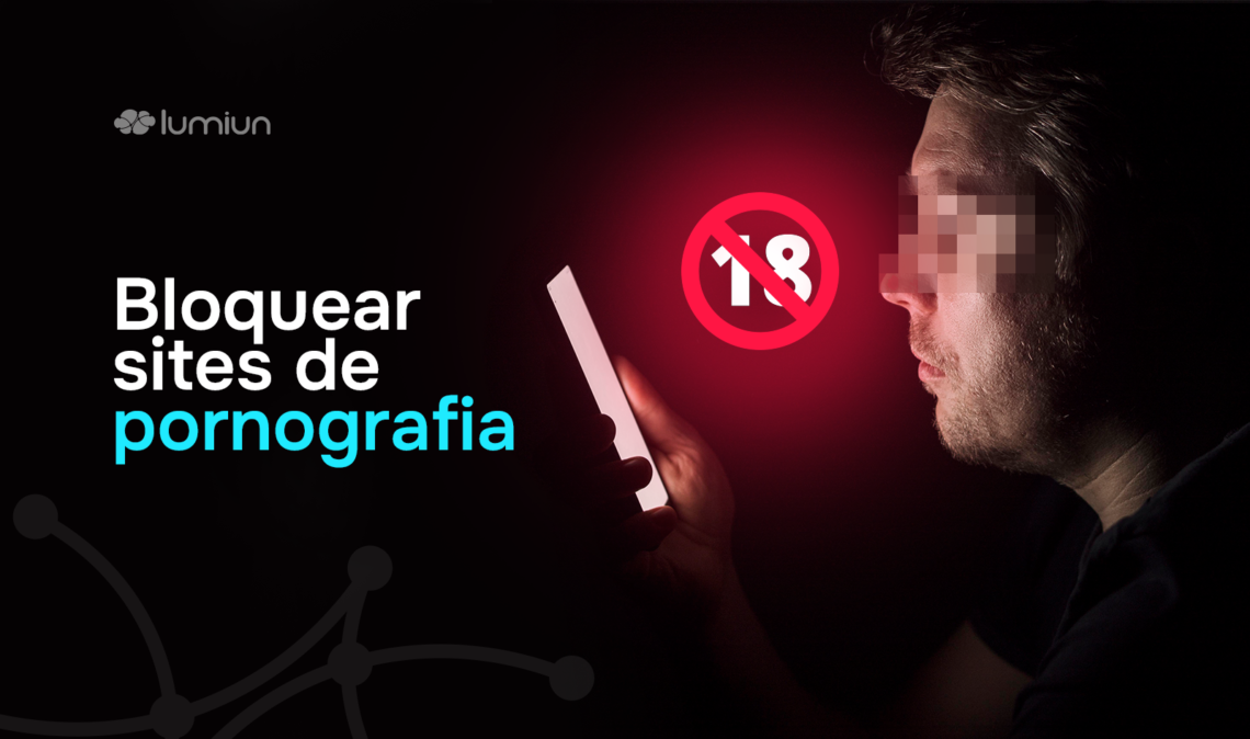 Para Empresas: Como Bloquear Sites de Pornografia