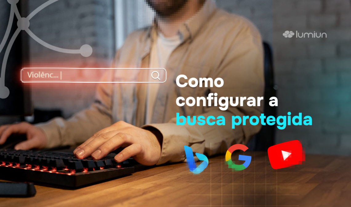 Como configurar a busca protegida (SafeSearch) no seu computador ou sua rede
