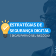 Estratégias de segurança digital