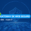 Gateway de Web Seguro GWS
