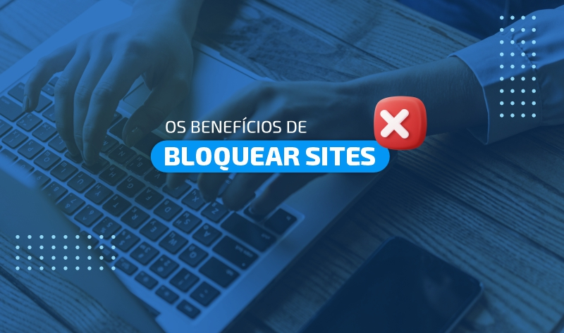 benefícios de bloquear sites