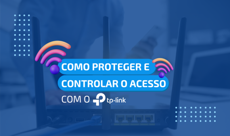 Proteger e controlar o acesso com tplink