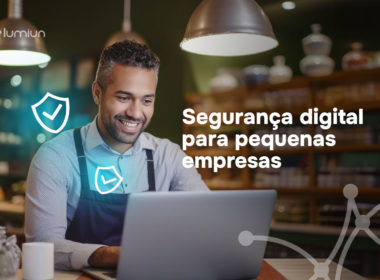 Segurança digital para pequenas empresas: como implementar de forma simples e eficiente