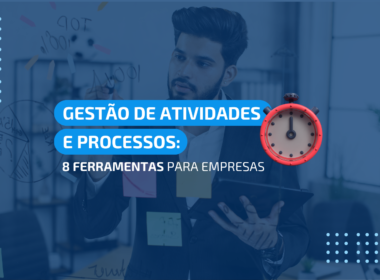 gestão de atividades e processos: 8 ferramentas