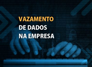 vazamento de dados na empresa