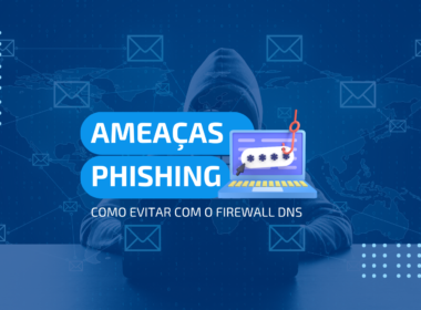 ameaças de phishing e firewall dns