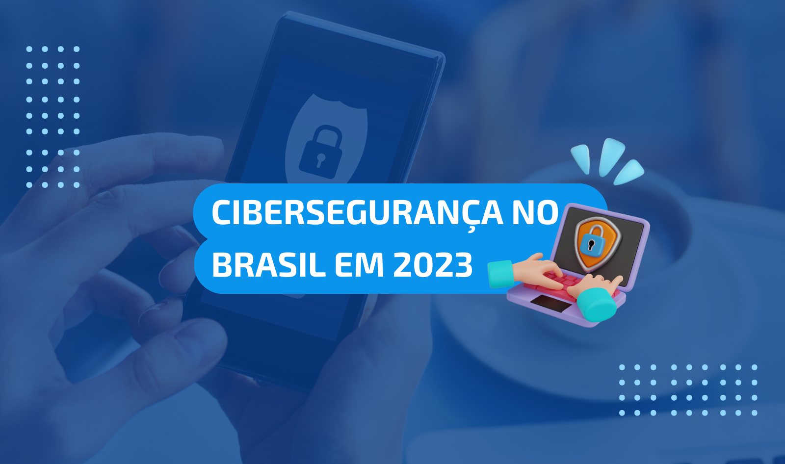 Cibersegurança no Brasil em 2023