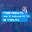 segurança digital nas festas de fim de ano