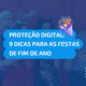 segurança digital nas festas de fim de ano